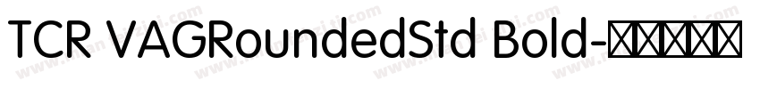TCR VAGRoundedStd Bold字体转换